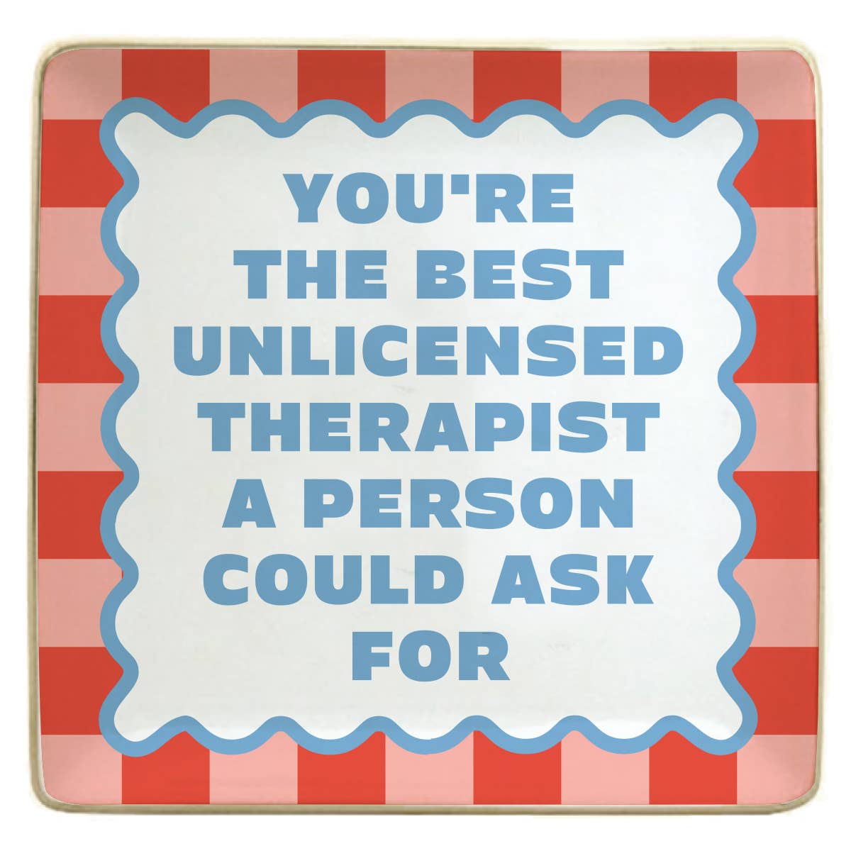 You're The Best Unlicensed Therapist Ceramic Trinket Tray