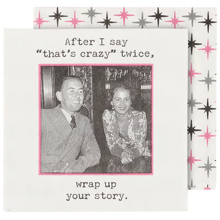 After I Say 'That's Crazy' Twice, Wrap Up Your Story Paper Cocktail/Beverage Napkin