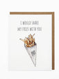 Share My Fries - Hand Illustrated Friendship Card