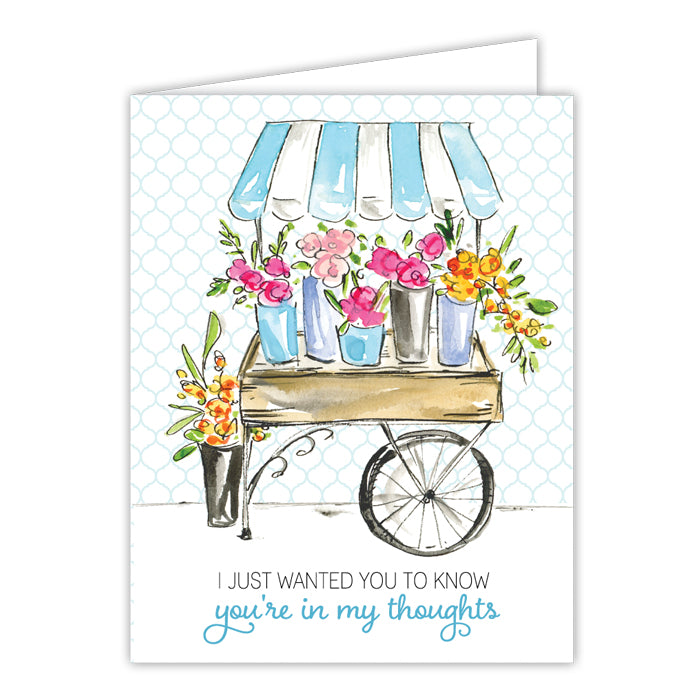 I Just Wanted You to Know You're in My Thoughts Flower Cart Greeting Card