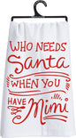 Who Needs Santa When You Have Mimi Kitchen Towel