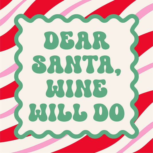 Dear Santa Wine Will Do - Funny Christmas Cocktail Napkins