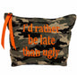 Camo Pouch - I'd rather be late than ugly