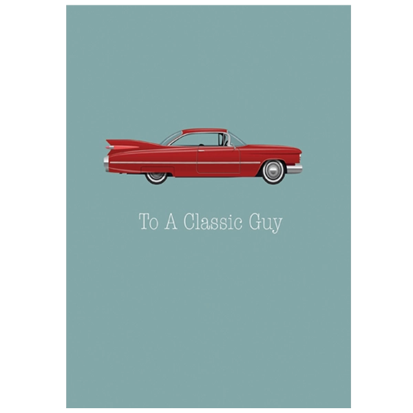 To A Classic Guy Vintage Car Everyday Greeting Card