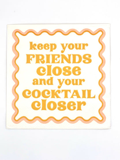Keep Your Friends Close... Cocktail Napkin