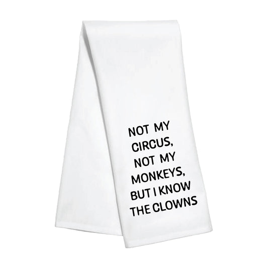 Not My Circus Kitchen Towel