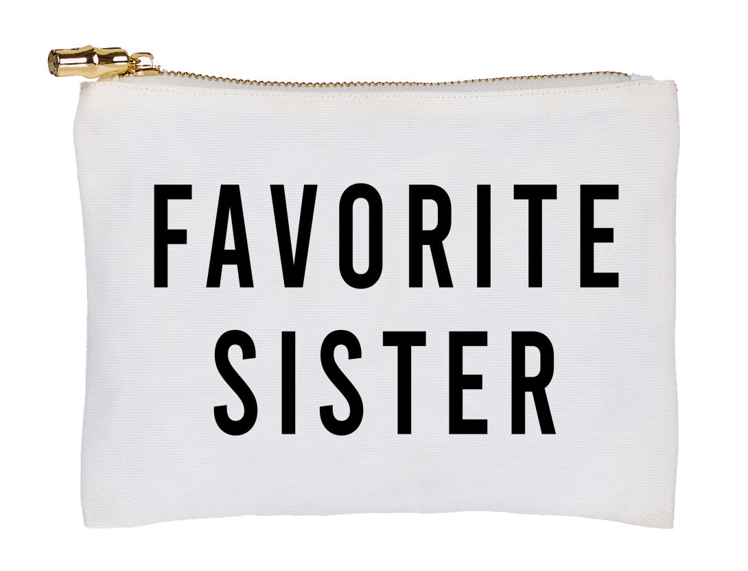 Favorite Sister Flat Zip