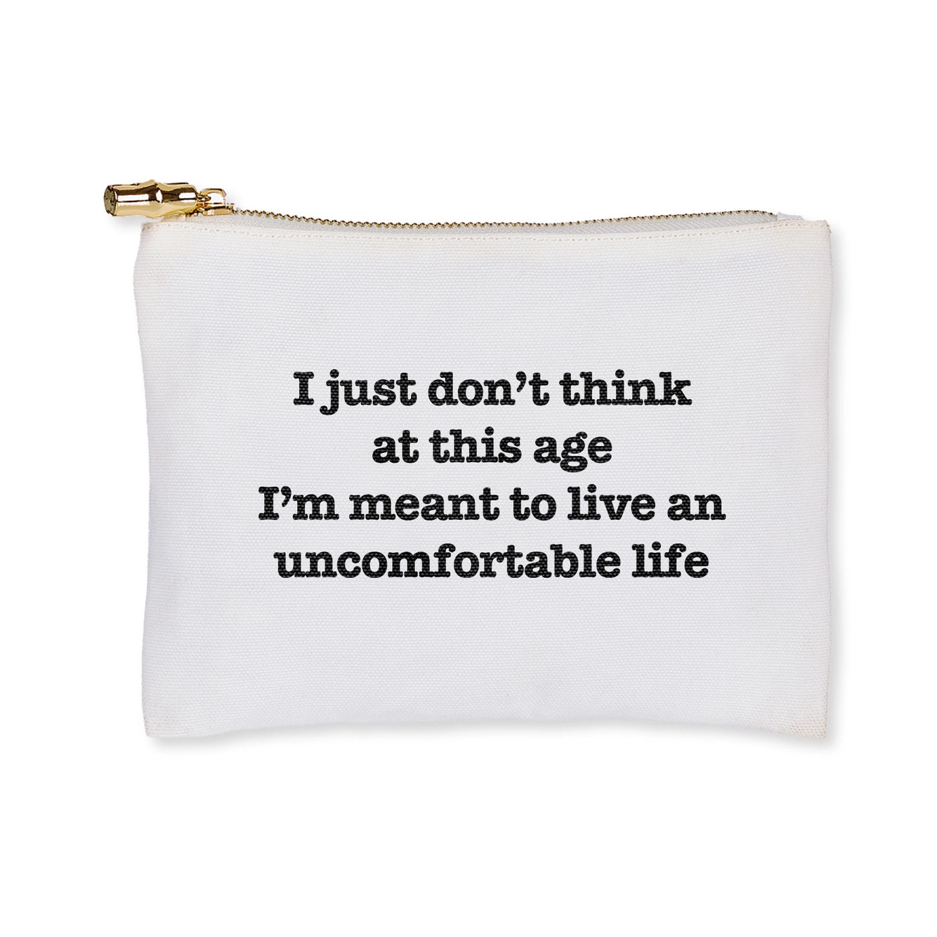 Uncomfortable Life Flat Zip