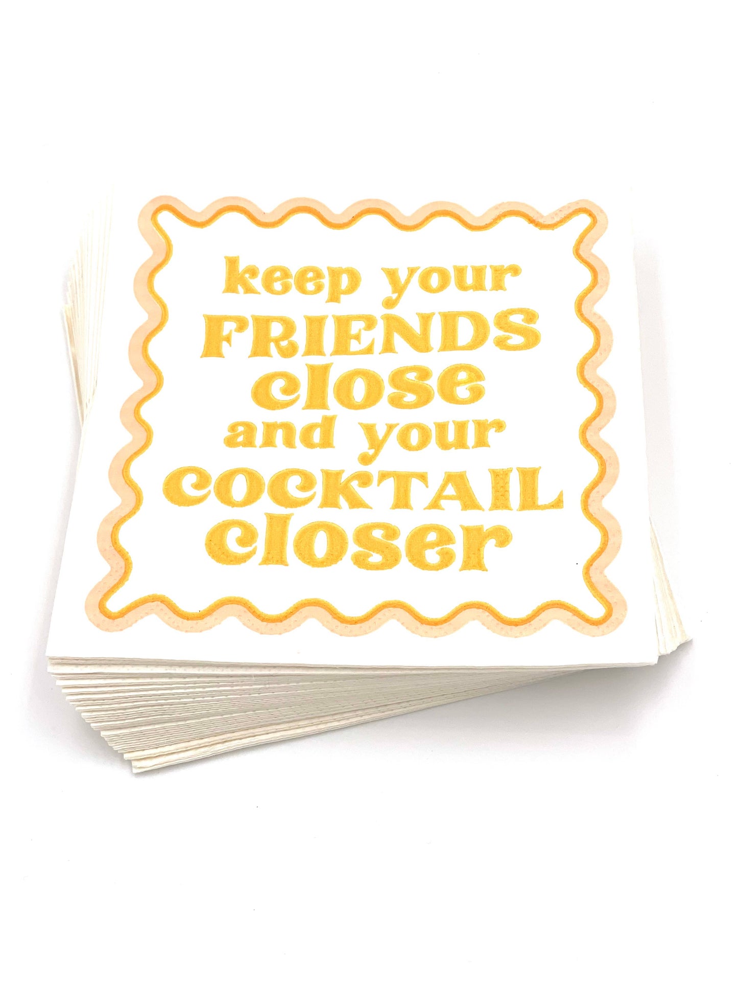 Keep Your Friends Close... Cocktail Napkin