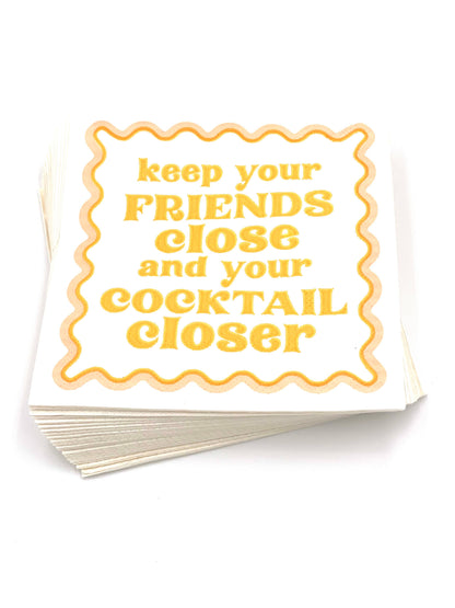 Keep Your Friends Close... Cocktail Napkin