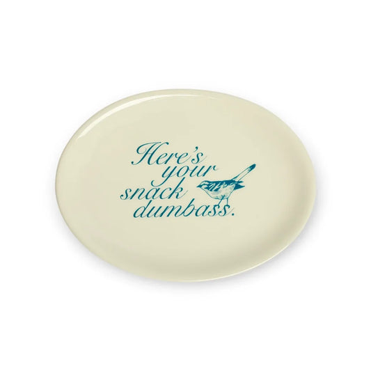 Here's Your Snack Dumbass Tray (8")
