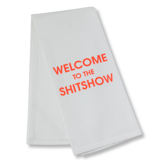 Welcome to the Shitshow Funny Tea Towels