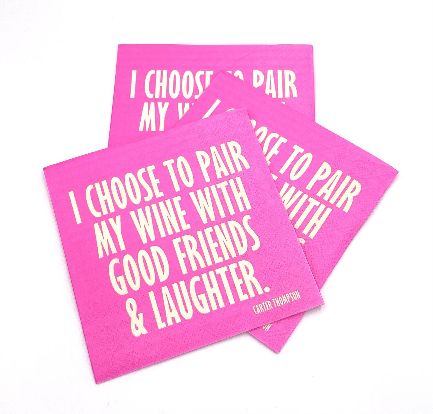 I Choose To Pair My Wine With Good Friends And Laughter - Cocktail Funny Napkins