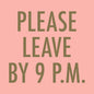 Please Leave By 9 PM Cocktail Napkins