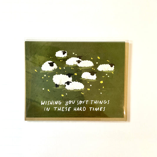Soft Things Hard Times Card