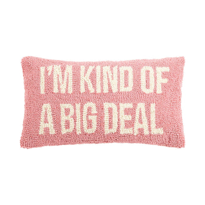 I'm Kind of A Big Deal Hook Pillow