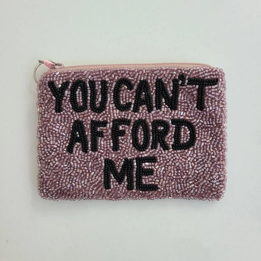 You Can't Afford Me Coin Purse