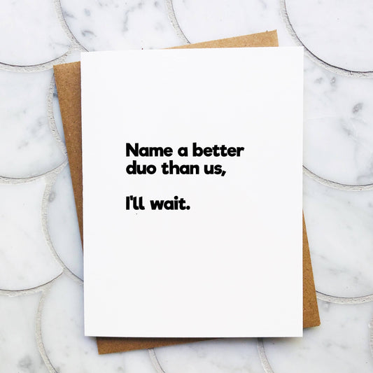Better Duo Valentines Day & Friendship Card