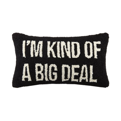 I'm Kind of A Big Deal Hook Pillow